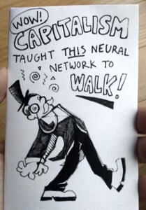 Minizine cover of Wow! Captialism taught this neural network to walk! Cover illustration: a monopoly man walking dazedly like a loose marionette.